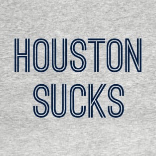 Houston Sucks (Navy Text) T-Shirt